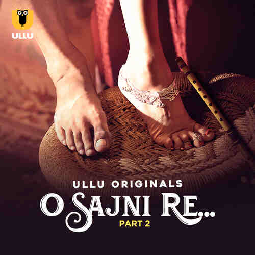 O Sajni Re Ullu Orignal (2024) Part 02 Hindi  Full Movie Watch Online HD Free Download