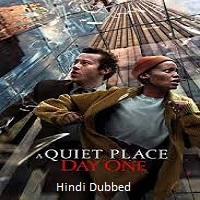 A Quiet Place: Day One (2024) Hindi Dubbed Full Movie Watch Online HD Free Download