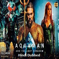 Aquaman and the Lost Kingdom (2023) Hindi Dubbed Full Movie Watch Online HD Free Download