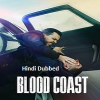 Blood Coast (2023) Season 1 Complete Hindi Dubbed Full Movie Watch Online HD Free Download