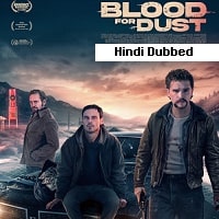 Blood for Dust (2024) Hindi Dubbed Full Movie Watch Online HD Free Download