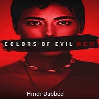 Colors of Evil: Red (2024) Hindi Dubbed Full Movie Watch Online HD Free Download