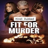 Fit for Murder (2024)  Hindi Dubbed Full Movie Watch Online HD Free Download