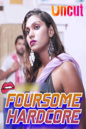 Foursome Hardcore  (2024) Part 01 Hindi  Full Movie Watch Online HD Free Download