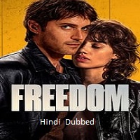 Freedom (2024) Hindi Dubbed Full Movie Watch Online HD Free Download