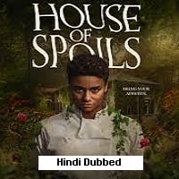 House of Spoils (2024)  Hindi Dubbed Full Movie Watch Online HD Free Download