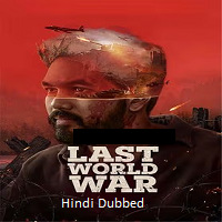 Last World War (2024) Hindi Dubbed Full Movie Watch Online HD Free Download