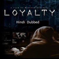 Loyalty (2024) Hindi Dubbed Full Movie Watch Online HD Free Download