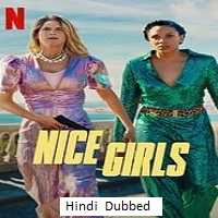 Nice Girls (2024) Hindi Dubbed Full Movie Watch Online HD Free Download