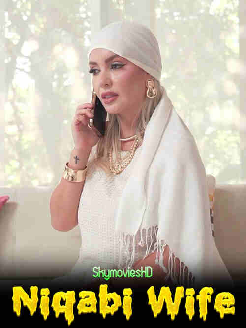 Niqabi Wife Niks (2024) Part 01 Hindi  Full Movie Watch Online HD Free Download