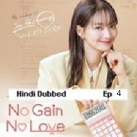 No Gain No Love (2024) S01 Ep04 Hindi Dubbed Watch Online HD Free Download