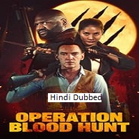 Operation Blood Hunt (2024) Hindi Dubbed Full Movie Watch Online HD Free Download