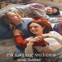 Raising Voices (2024) Season 01 Hindi Dubbed Watch Online HD Free Download