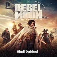 Rebel Moon A Child of Fire  (2023)  Hindi Dubbed Full Movie Watch Online HD Free Download