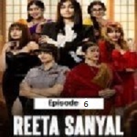 Reeta Sanyal (2024) S01 E06 Hindi  Full Movie Watch Online HD Free Download