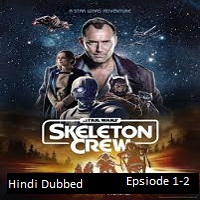 Skeleton Crew (2024) S01 Ep 1-2 Hindi Dubbed Full Movie Watch Online HD Free Download