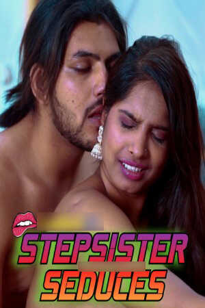 Stepsister Seduces (2024) Part 01 Hindi  Watch Online HD Free Download