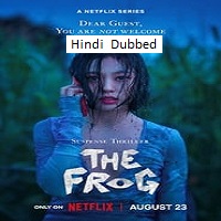 The Frog (2024) Season 01 Hindi Dubbed Watch Online HD Free Download