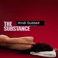 The Substance (2024) Hindi Dubbed Full Movie Watch Online HD Free Download