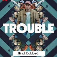 Trouble (2024)  Hindi Dubbed Full Movie Watch Online HD Free Download