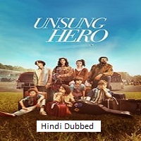 Unsung Hero (2024) Hindi Dubbed Full Movie Watch Online HD Free Download