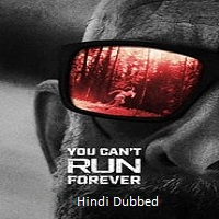 You Can't Run Forever (2024) Hindi Dubbed Full Movie Watch Online HD Free Download