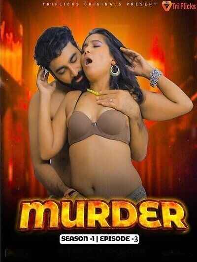 Murder Triflicks  (2024) S01 E03 Hindi  Full Movie Watch Online HD Free Download