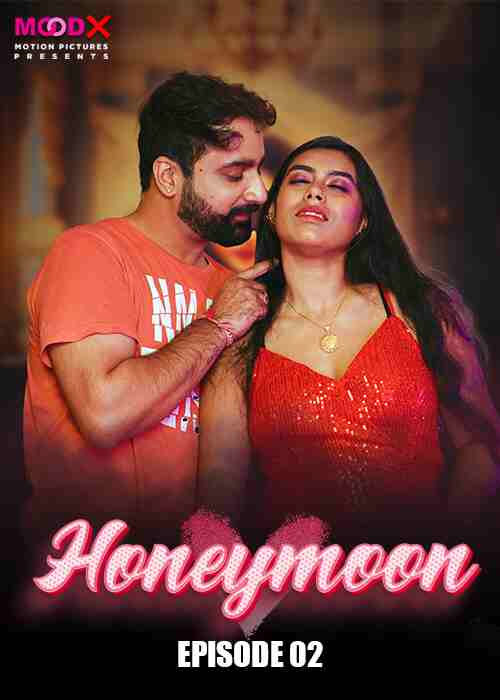 Honeymoon MoodX  (2024) S01 E02 Hindi  Full Movie Watch Online HD Free Download