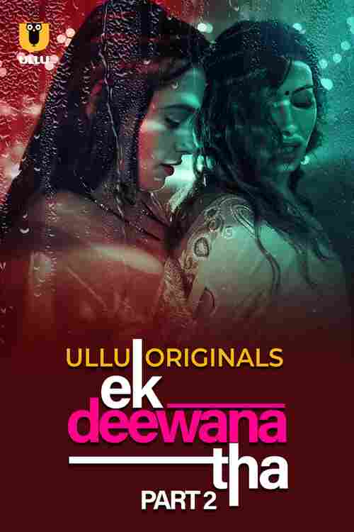 Ek Deewana Tha Ullu Orignal (2024) Part 02 Hindi  Full Movie Watch Online HD Free Download