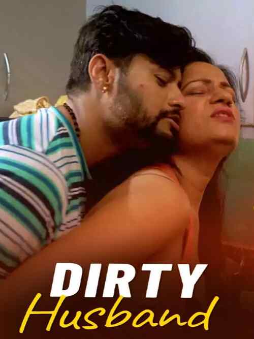 Dirty Husband (2024) Part 01 Hindi  Full Movie Watch Online HD Free Download