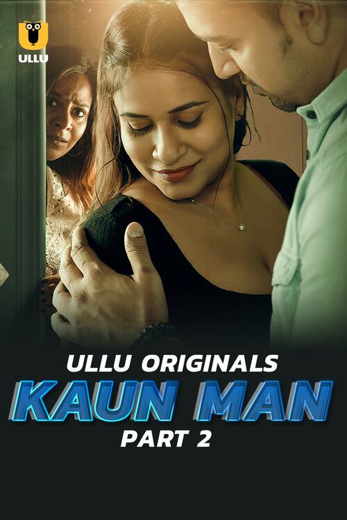 Kaun Man (2024) S01 Part02 Hindi  Full Movie Watch Online HD Free Download