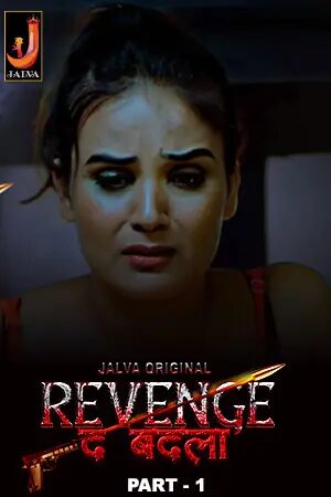 Revenge the Badla Jalva (2024) Part 01 Hindi  Watch Online HD Free Download